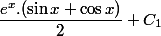 \dfrac{e^x.(\sin x + \cos x)}{2} + C_1
